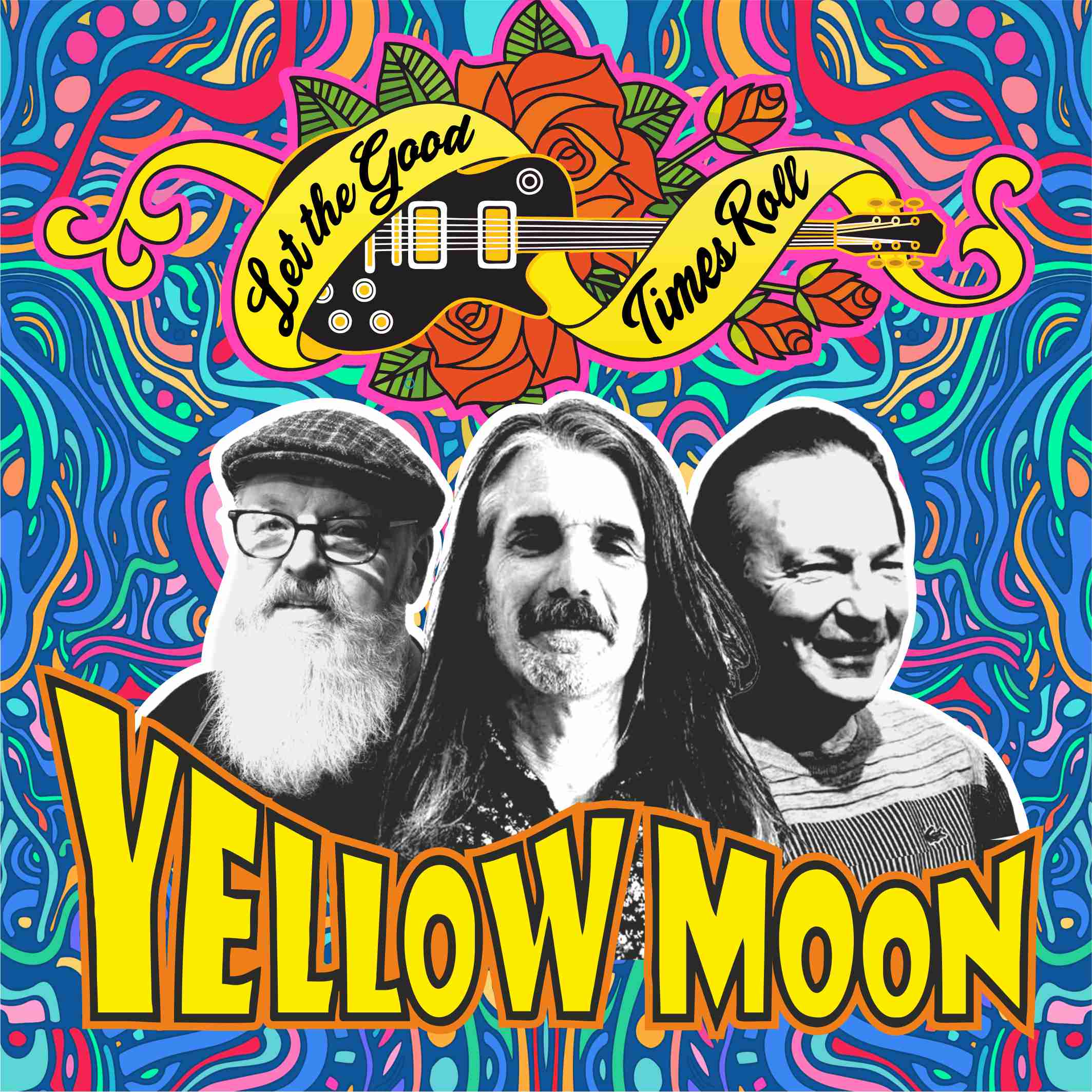 Yellow Moon – Let The Good Times Roll
